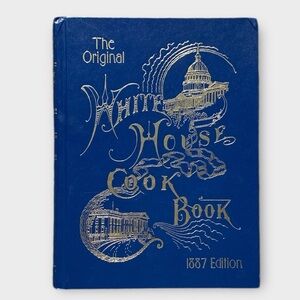 Vintage The Original White House Cook Book 1887 Edition Hardcover Cookbook